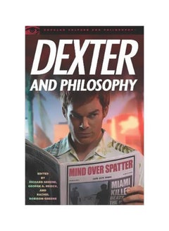 Dexter And Philosophy: Mind Over Spatter Paperback English by Richard Greene - 10 May 2011 