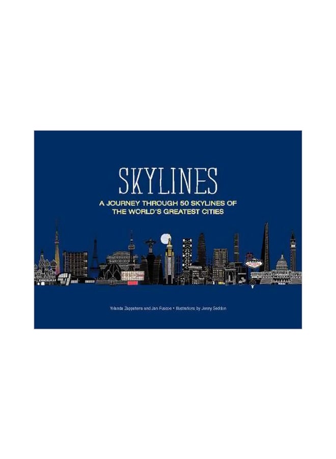 Skylines: A Journey Through 50 Skylines Of The World's Greatest Cities Hardcover English by Yolanda Zappaterra - 19 November 2016