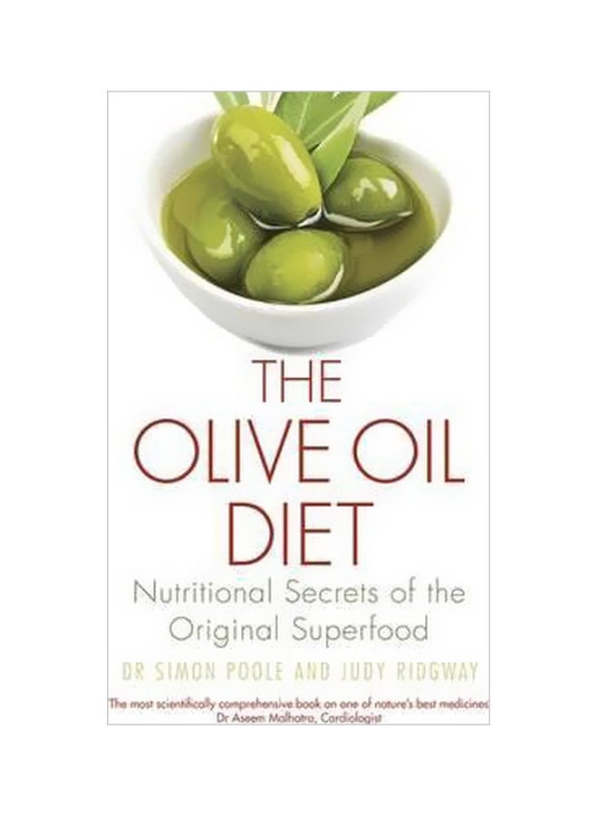 The Olive Oil Diet: Nutritional Secrets Of The Original Superfood Paperback English by Simon Poole - 27 March 2018 