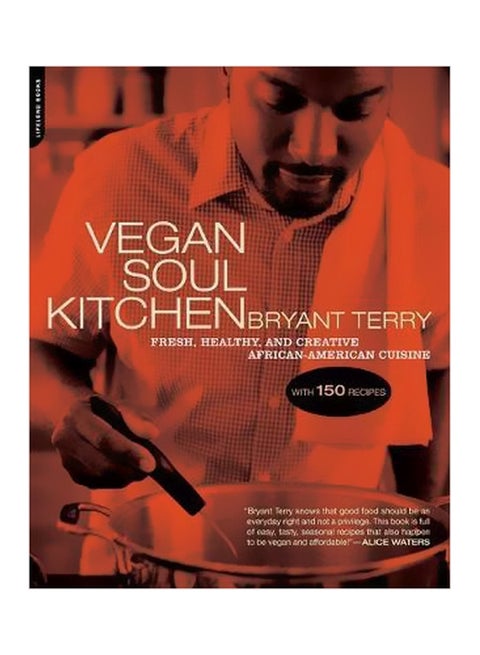 Vegan Soul Kitchen: Fresh, Healthy, and Creative African-American Cuisine Paperback English by Bryant Terry - 3 March 2009