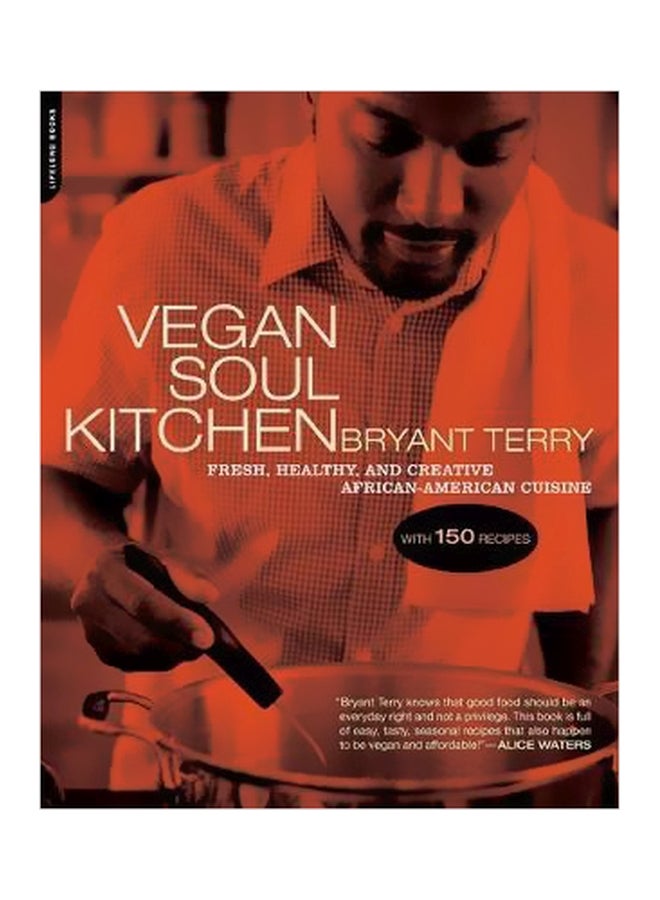 Vegan Soul Kitchen: Fresh, Healthy, and Creative African-American Cuisine Paperback English by Bryant Terry - 3 March 2009