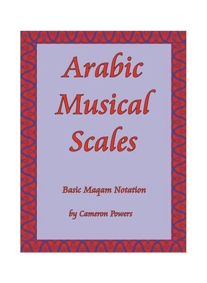 Arabic Musical Scales: Basic Maqam Notation Paperback English by Cameron Powers - 1 March 2006