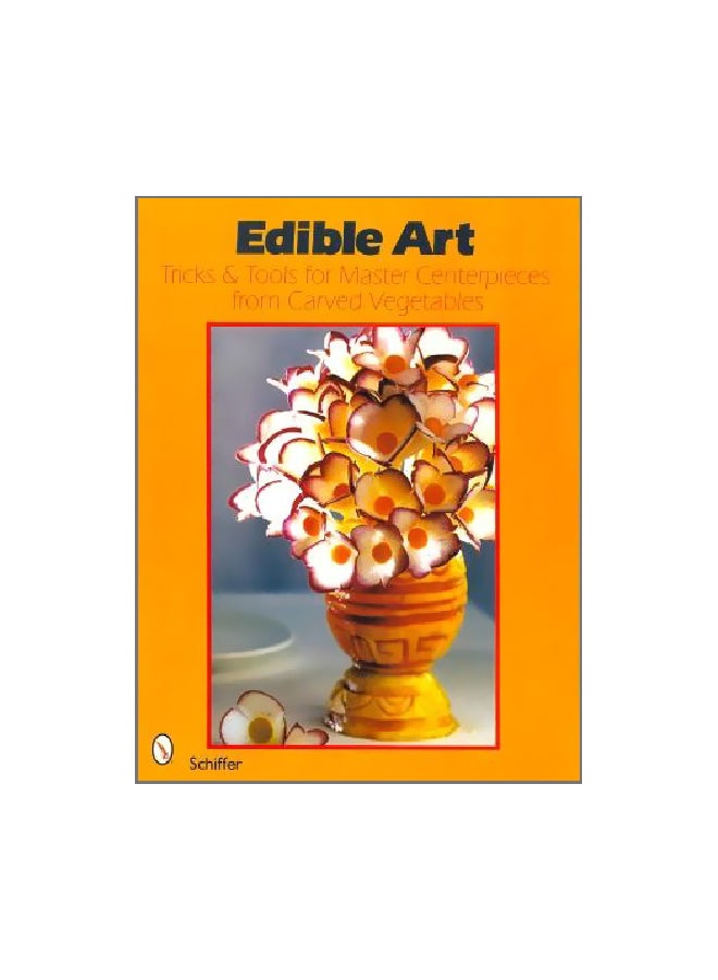 Edible Art: Tricks & Tools For Master Centerpieces Paperback English by Narahenapitage Sumith Premalal De Costa - 27 July 2006