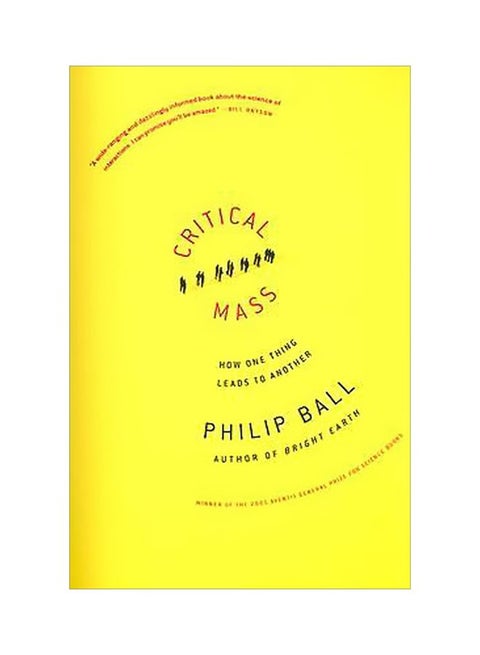 Critical Mass : How One Thing Leads To Another Paperback English by Philip Ball - 16 May 2006