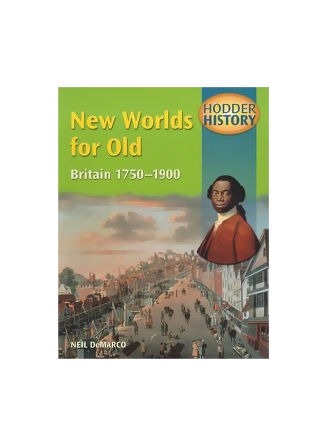 Hodder History: New Worlds For Old Britain 1750-1900 Paperback English by Neil Demarco - 30 May 2000 