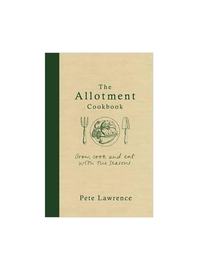 null - The Allotment Cookbook : Grow Cook And Eat With The Seasond Hardcover English by Pete Lawrence - 13 December 2016 - Image 1