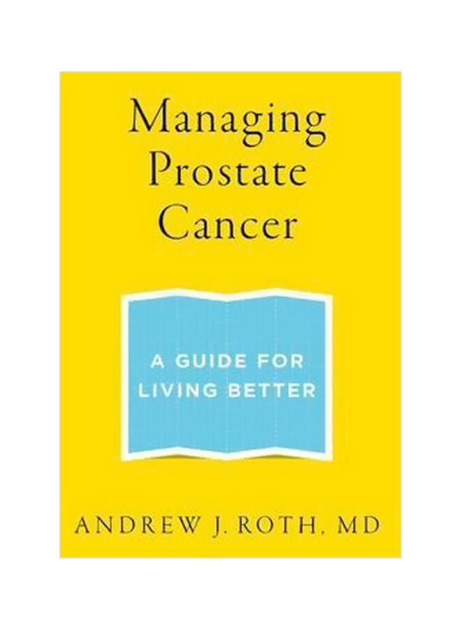 Managing Prostate Cancer : A Guide For Living Better Paperback English by Andrew J. Roth - 18 January 2016