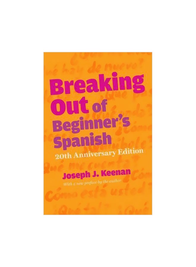 Breaking Out Of Beginner's Spanish Paperback English by Joseph J. Keenan - 20 January 2015