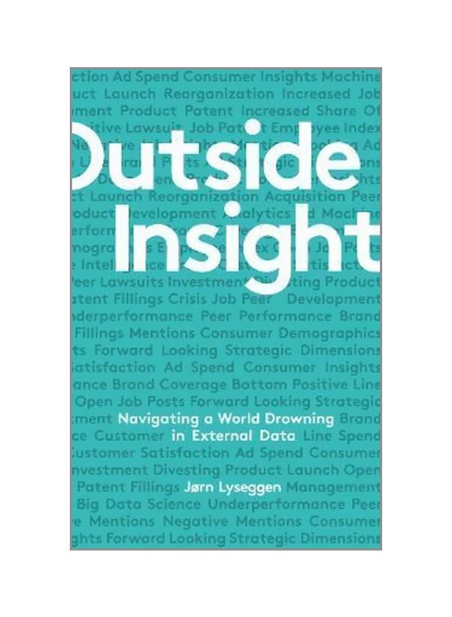 Outside Insight : Navigating A World Drowning In Data Paperback English by Jorn Lyseggen - 9 October 2017 