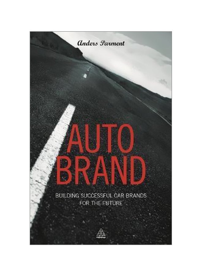 Auto Brand : Building Successful Car Brands For The Future Paperback English by Anders Parment - 28 January 2014