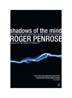 Shadows Of The Mind : A Search For The Missing Science Of Consciousness Paperback English by Roger Penrose - 3 October 1995 