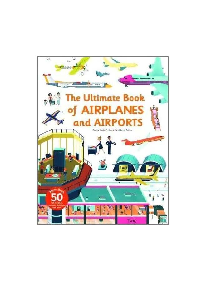 The Ultimate Book Of Airplanes And Airports Hardcover English by Sophie Bordet-Petillon - 18 December 2017
