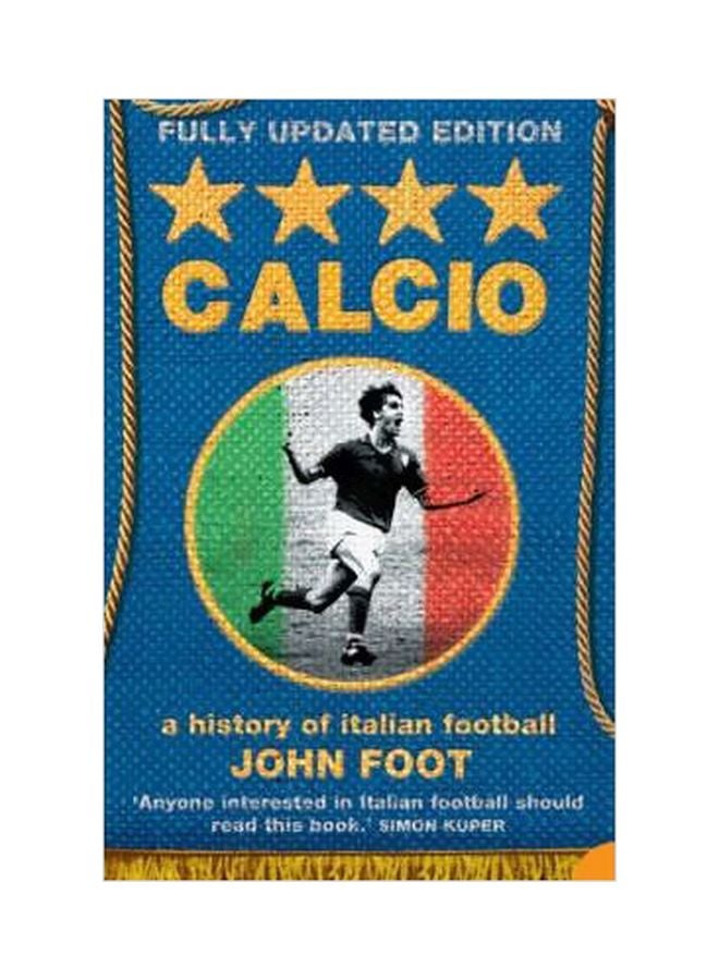 Calcio: A History Of Italian Football Paperback English by John Foot - 1 October 2007 