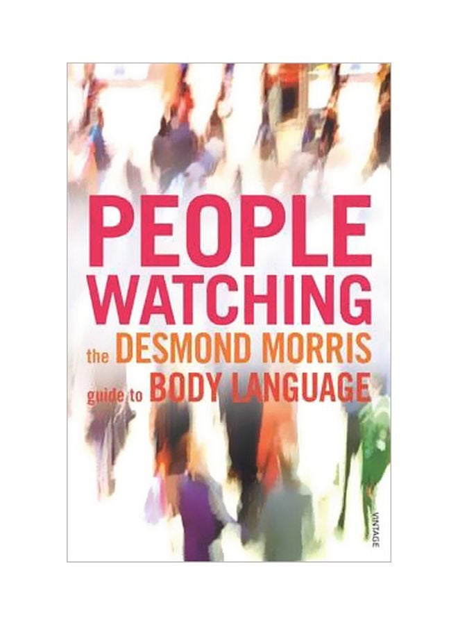 People Watching: The Desmond Morris Guide To Body Language Paperback English by Desmond Morris - 14 June 2002 
