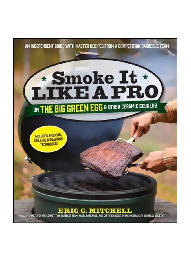 Smoke It Like A Pro On The Big Green Egg And Other Ceramic Cookers Paperback English by Eric Mitchell - 5 May 2015