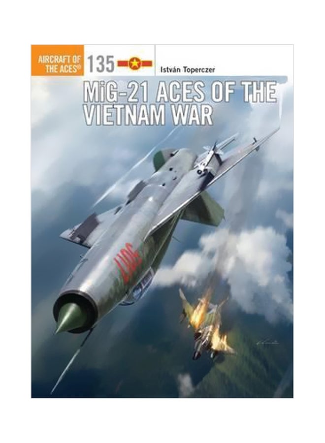 Mig-21 Aces Of The Vietnam War Paperback English by Istvan Toperczer - 21 September 2017 