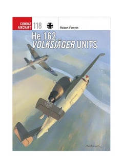 He 162 Volksjager Units Paperback English by Robert Forsyth - 22 November 2016