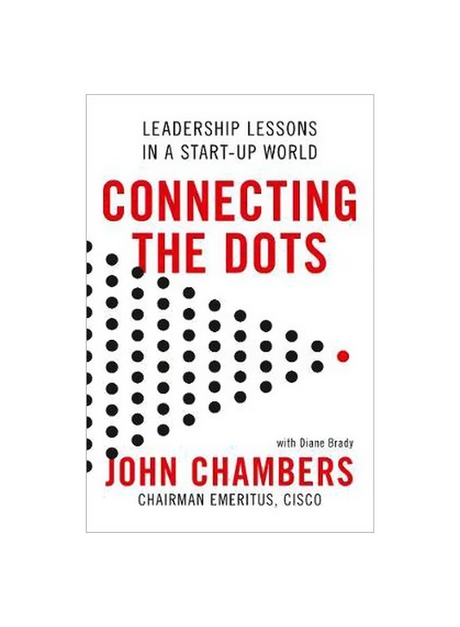 null - Connecting The Dots: Leadership Lessons In A Start-up World Paperback English by John Chambers - 4 October 2018 - Image 1