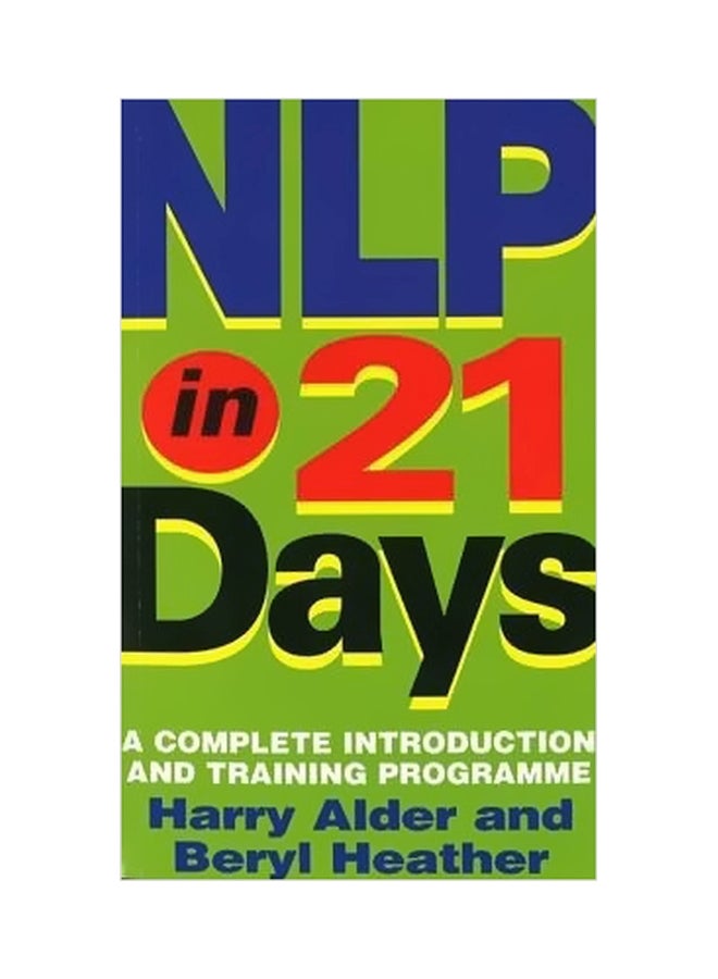 Nlp In 21 Days: A Complete Introduction And Training Programme Paperback English by Harry Alder - 1 November 2000 