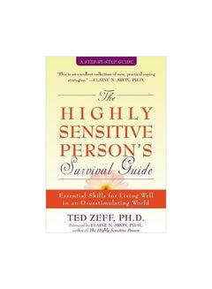 Highly Sensitive Person's Survival Guide: Essential Skills For Living Well In An Overstimulating World Paperback English by Ted Zeff - 1 October 2004