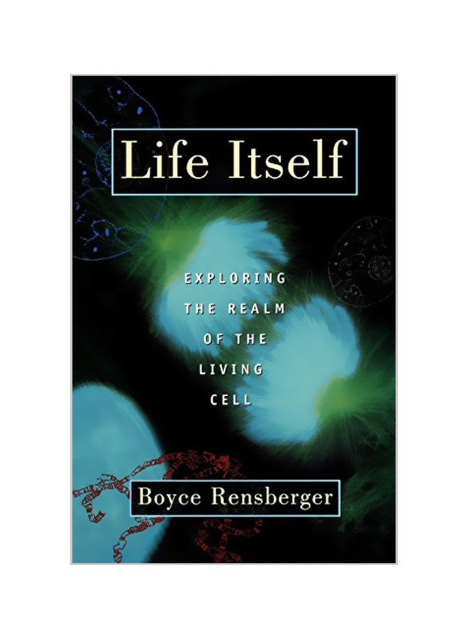 Life Itself: Exploring The Realm Of The Living Cell paperback english - 01-04-1999 