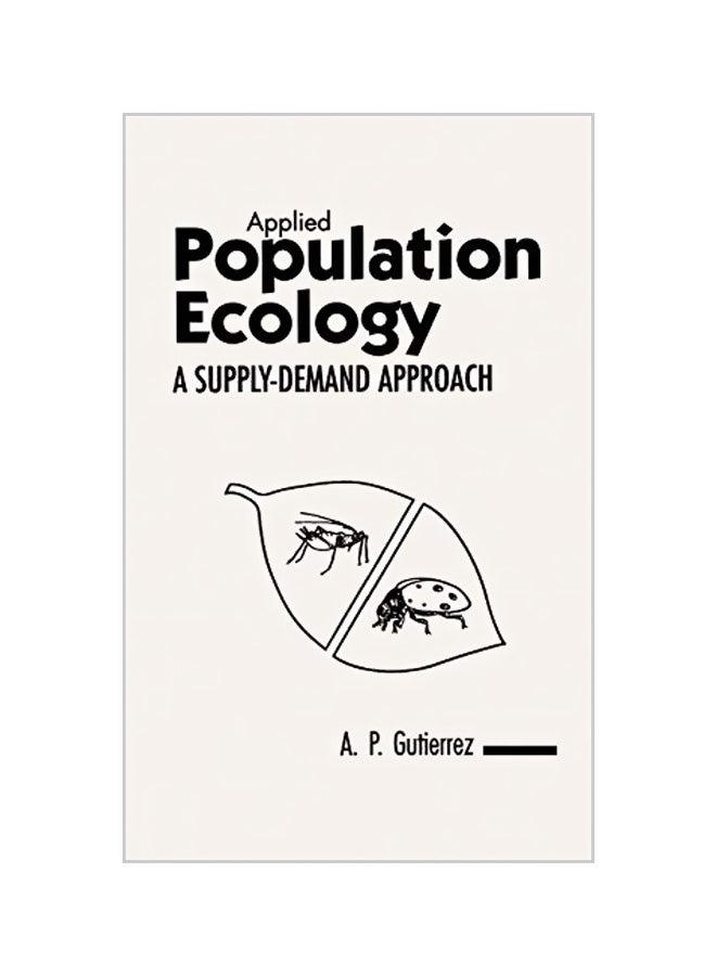 Applied Population Ecology: A Supply-Demand Approach Hardcover English by Andrew Paul Gutierrez - 05-04-1996