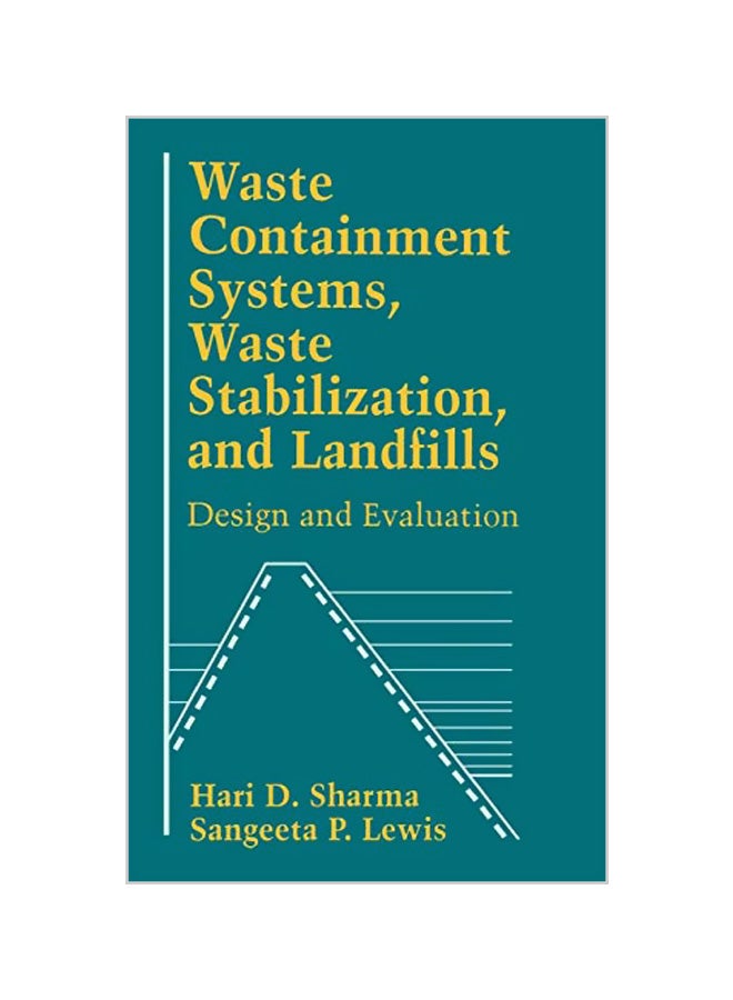 Waste Containment Systems, Waste Stabilization, And Landfills: Design And Evaluation Hardcover English by Hari D. Sharma - 08-09-1994 
