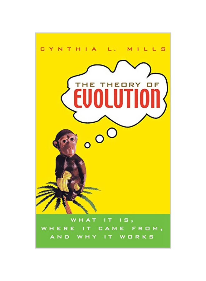 The Theory Of Evolution: What It Is, Where It Came From, And Why It Works hardcover english - 22-04-2004 