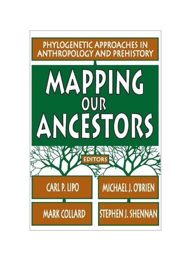 Mapping Our Ancestors: Phylogenetic Approaches In Anthropology And Prehistory paperback english - 30-10-2005 