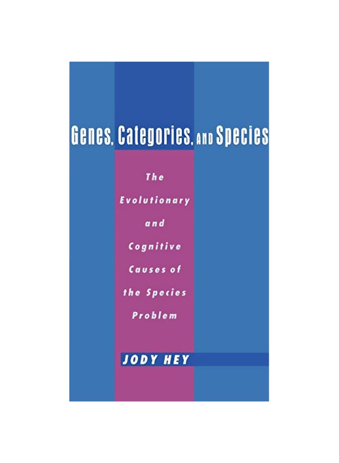 Genes, Categories, And Species: The Evolutionary And Cognitive Cause Of The Species Problem hardcover english - 19-07-2001 