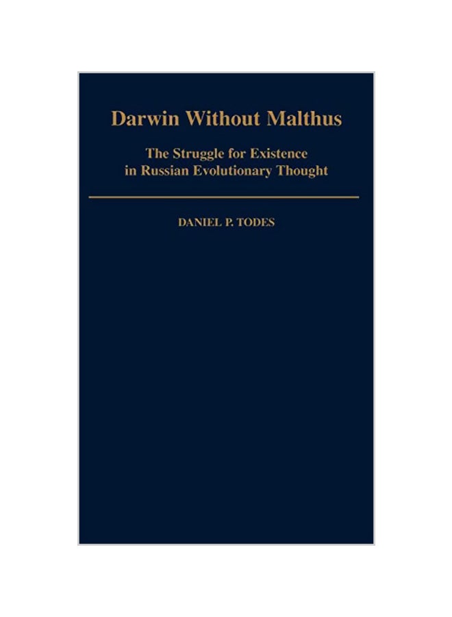 Darwin Without Malthus: The Struggle For Existence In Russian Evolutionary Thought hardcover english - 13-07-1989 