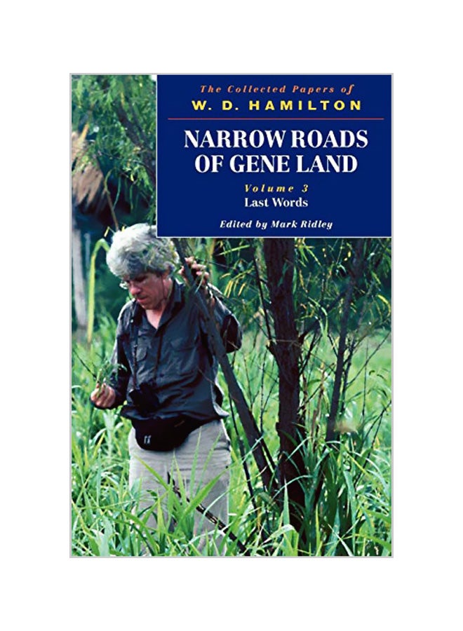 Narrow Roads Of Gene Land: The Collected Papers Of W. D. Hamilton Volume 3: Last Words paperback english - 12-01-2006 