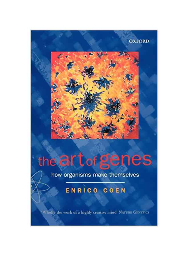 The Art Of Genes: How Organisms Make Themselves Paperback English by Enrico Coen - 17-08-2000 