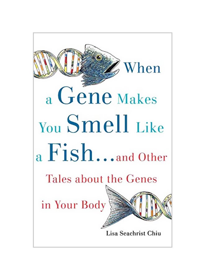 When A Gene Makes You Smell Like A Fish Paperback English by Lisa Seachrist Chiu - 01-07-2007 