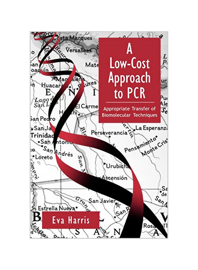 A Low-cost Approach To PCR: Appropriate Transfer Of Biomolecular Techniques paperback english - 01-01-1999 