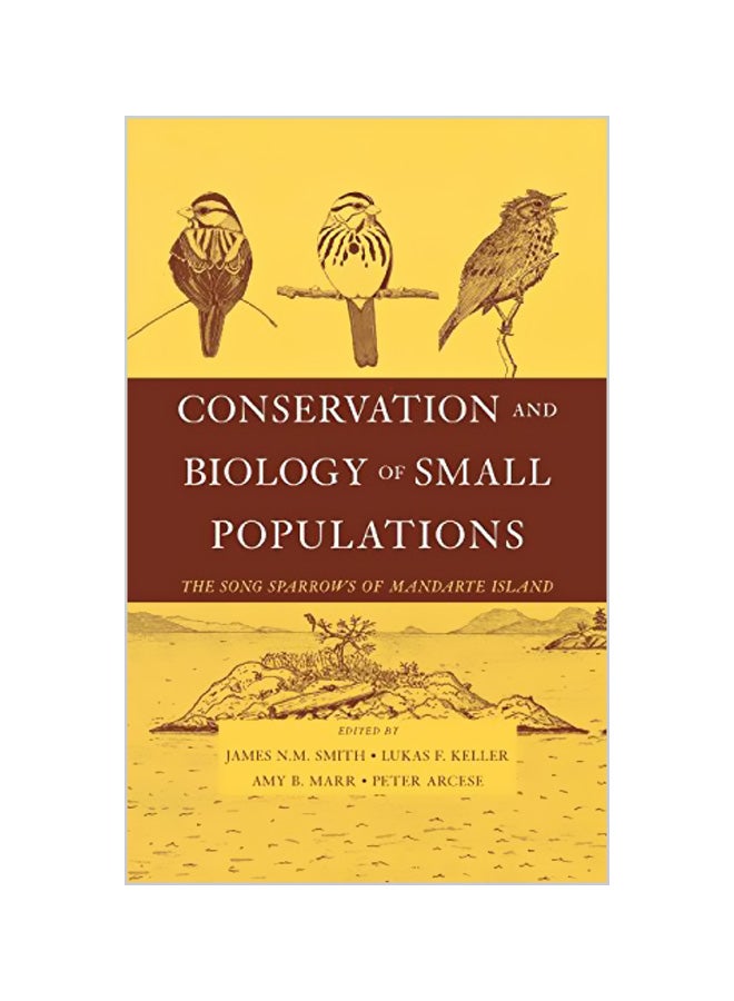Conservation And Biology Of Small Populations : The Song Sparrows Of Mandarte Island hardcover english - 09-03-2006