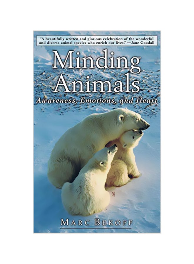 Minding Animals : Awareness, Emotions, And Heart hardcover english - 01-08-2002
