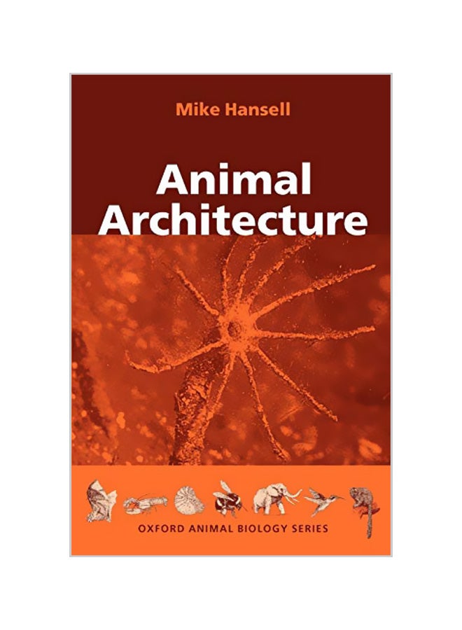 Animal Architecture : Oxford Animal Biology Series paperback english - 17-03-2005