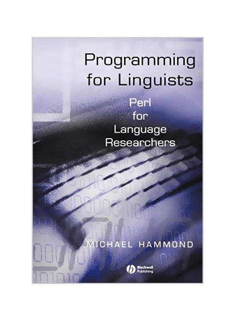 Programming For Linguists: Perl For Language Researchers Paperback English by Michael Hammond - 03-03-2003