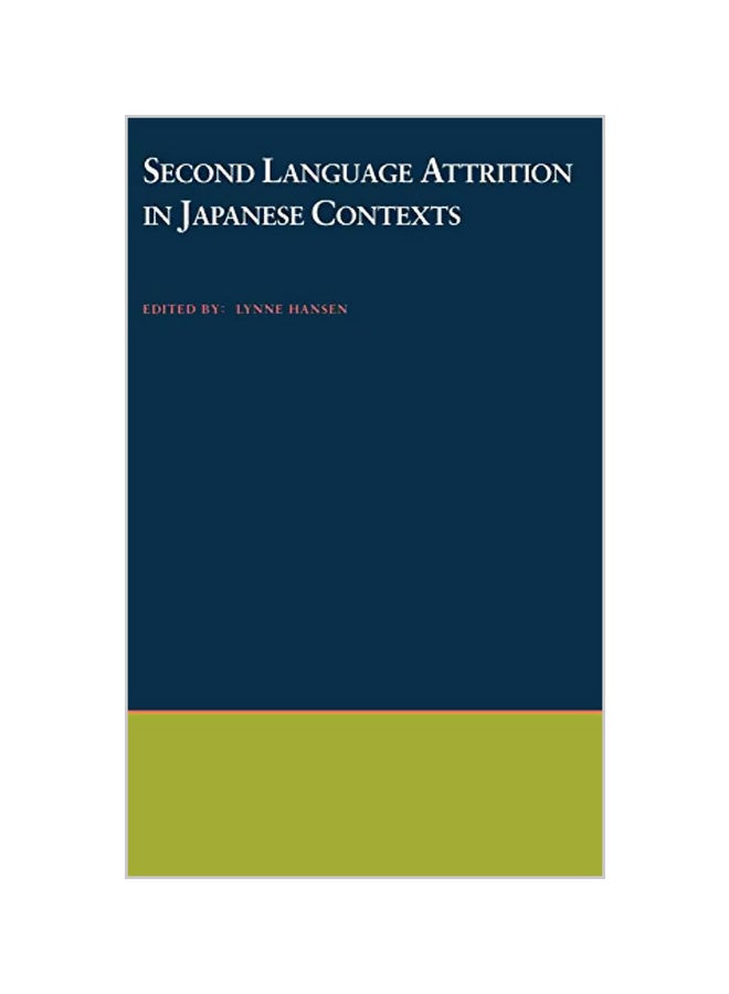 Second Language Attrition In Japanese Contexts hardcover english - 36489