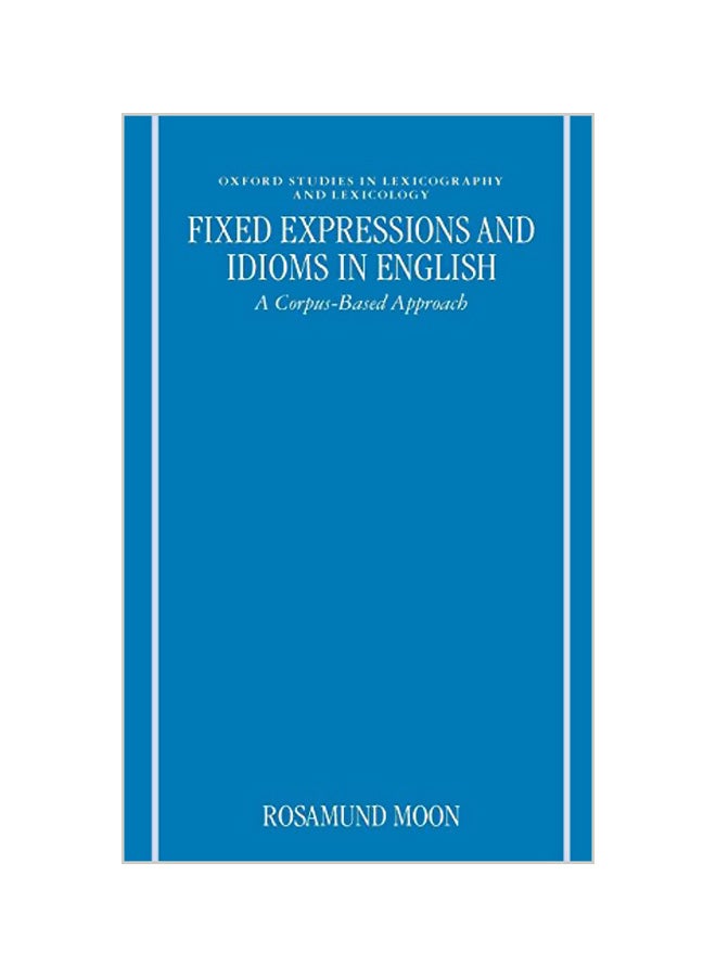 Fixed Expressions And Idioms In English : A Corpus-Based Approach hardcover english - 04-06-1998
