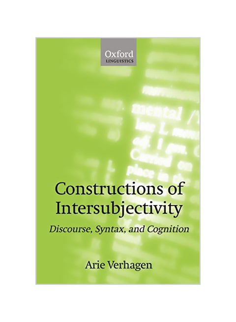 Constructions Of Intersubjectivity: Discourse, Syntax, And Cognition Paperback English by Arie Verhagen - 23-08-2007