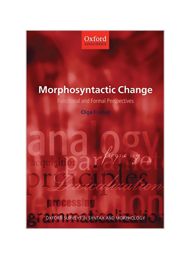 Morphosyntactic Change: Functional And Formal Perspectives Paperback English by Olga Fischer - 01-03-2007
