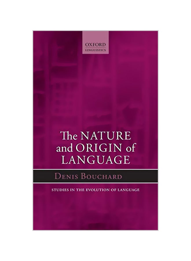 The Nature And Origin Of Language: Studies In The Evolution Of Language hardcover english - 19-11-2013