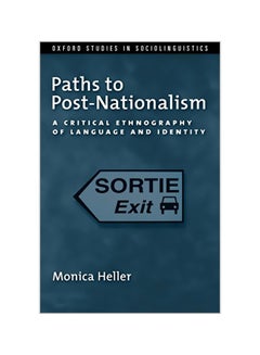 Paths To Post-nationalism: A Critical Ethnography Of Language And Identity paperback english - 03-02-2011