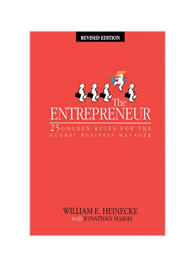 The Entrepreneur: 25 Golden Rules for the Global Business Manager Paperback English by Heinecke, William 