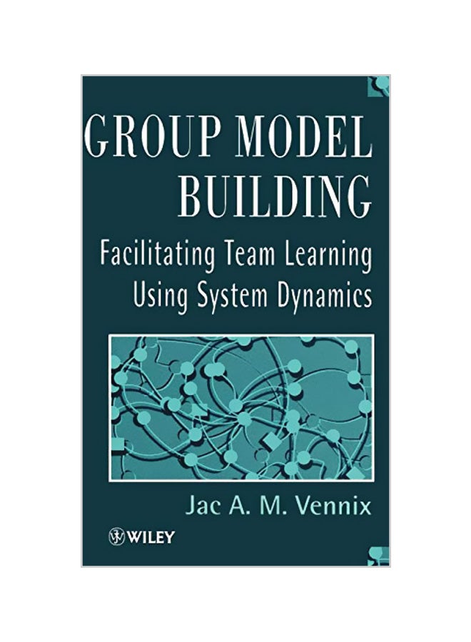 Group Model Building: Facilitating Team Learning Using System Dynamics Hardcover English by Vennix, Jac 
