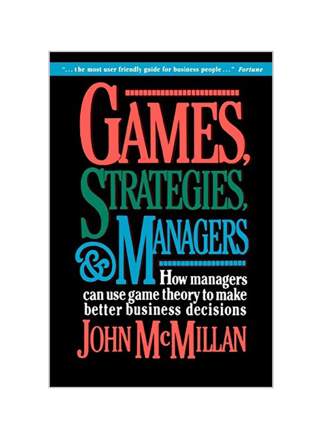Games, Strategies, and Managers: How Managers Can Use Game Theory to Make Better Business Decisions Paperback English by McMillan, John 
