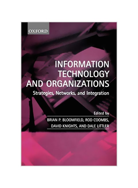 Information Technology and Organizations: Strategies, Networks, and Integration Paperback English by Bloomfield, Brian P.