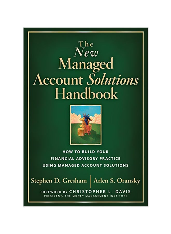 The New Managed Account Solutions Handbook: How To Build Your Financial Advisory Practice Using Managed Account Solutions Paperback English by Stephen D. Gresham 